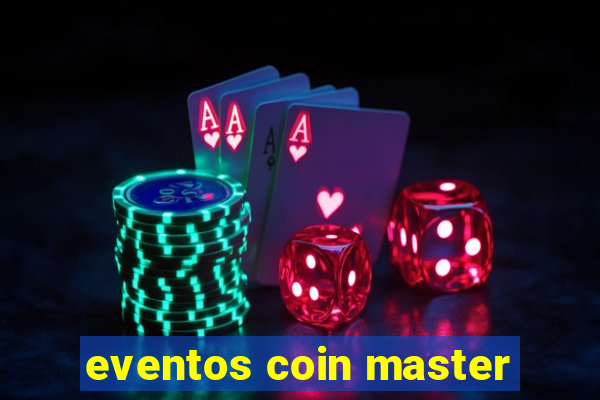 eventos coin master